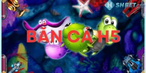 Bắn cá H5 SHBET - Nơi giải trí thỏa thích và rinh thưởng lớn