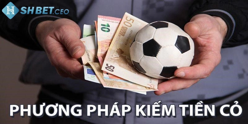 Kinh nghiệm kiếm tiền cỏ lớn từ nhà cái uy tín