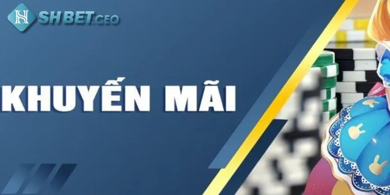 Các chương trình khuyến mãi SHBET hấp dẫn